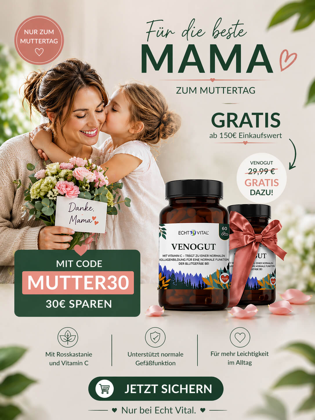 Muttertags-Aktion 2026: Für die beste Mama. Mit Code MUTTER30 30 Euro sparen. Venogut im Wert von 29,99 Euro gratis ab 150 Euro Einkaufswert.